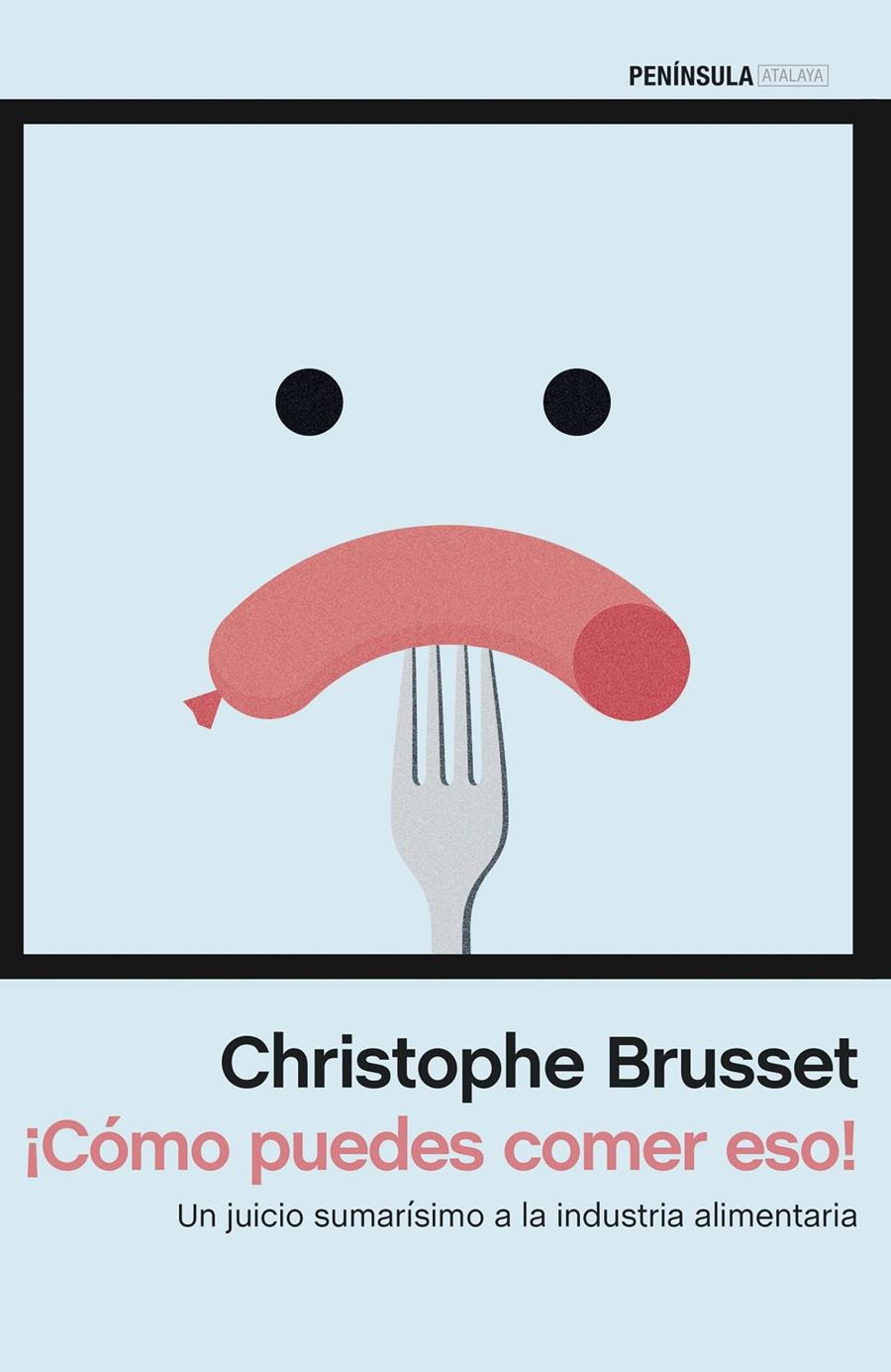 ¡CÓMO PUEDES COMER ESO! | 9788499425801 | CHRISTOPHE BRUSSET | Llibreria La Font de Mimir - Llibreria online Barcelona - Comprar llibres català i castellà