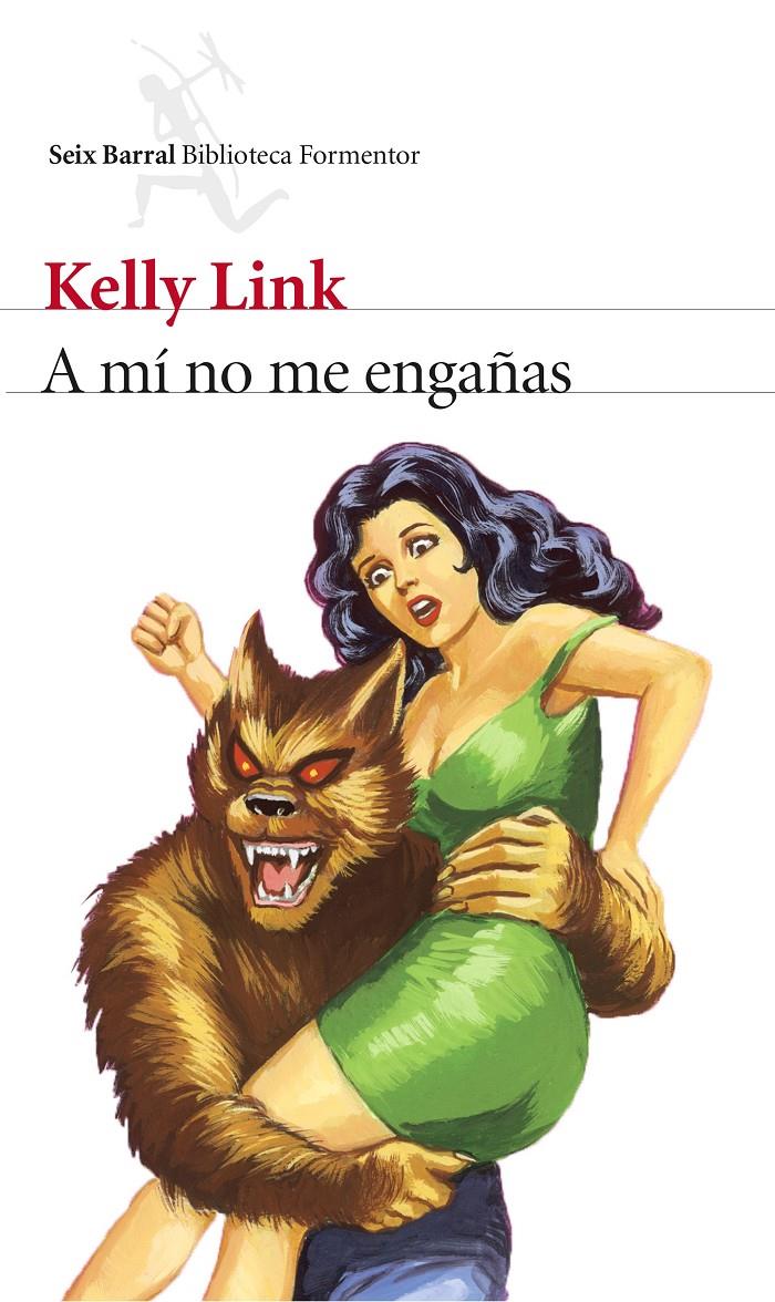 A MÍ NO ME ENGAÑAS | 9788432225055 | LINK, KELLY | Llibreria La Font de Mimir - Llibreria online Barcelona - Comprar llibres català i castellà