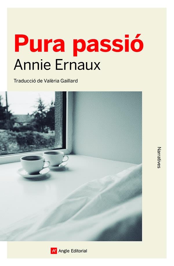 PURA PASSIÓ | 9788419017277 | ERNAUX, ANNIE | Llibreria La Font de Mimir - Llibreria online Barcelona - Comprar llibres català i castellà