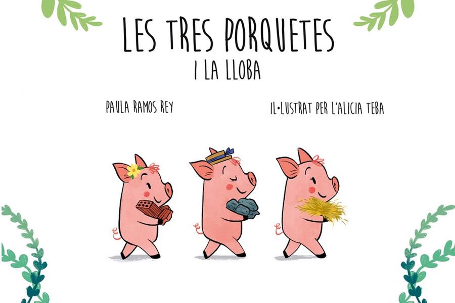 LES TRES PORQUETES I LA LLOBA | 9788418087257 | RAMOS REY,PAULA | Llibreria La Font de Mimir - Llibreria online Barcelona - Comprar llibres català i castellà