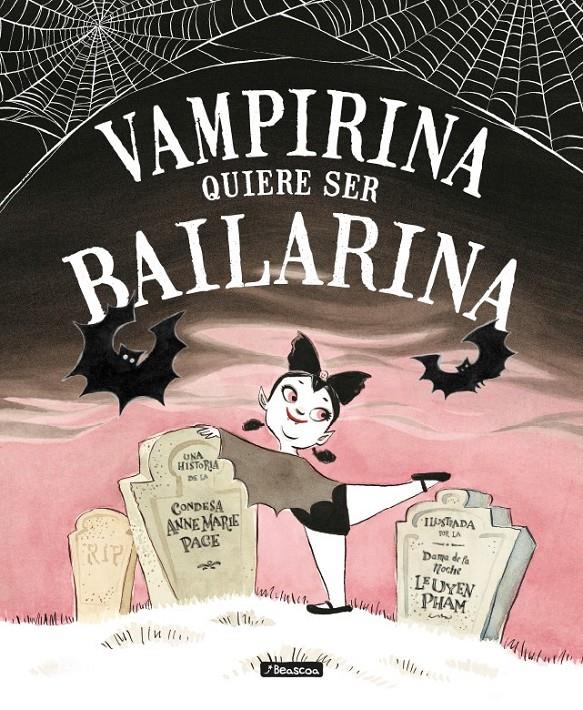 VAMPIRINA QUIERE SER BAILARINA | 9788448850432 | PACE, ANNE MARIE/PHAM, LEUYEN | Llibreria La Font de Mimir - Llibreria online Barcelona - Comprar llibres català i castellà