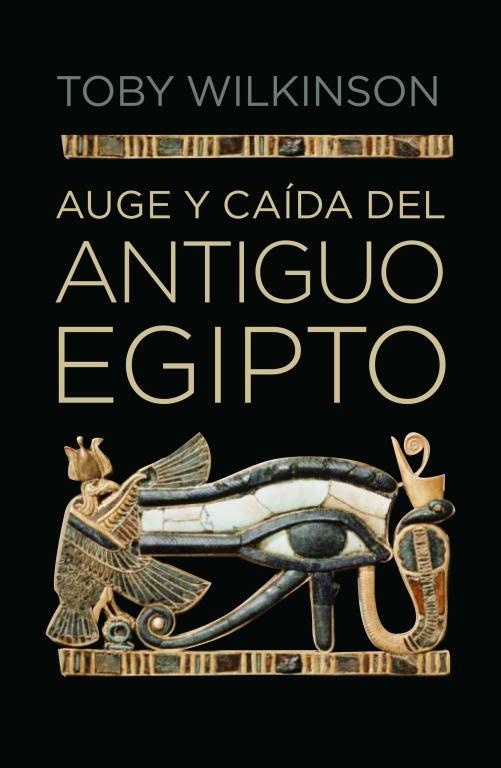 AUGE Y CAÍDA DEL ANTIGUO EGIPTO | 9788499920177 | WILKINSON,TOBY | Llibreria La Font de Mimir - Llibreria online Barcelona - Comprar llibres català i castellà