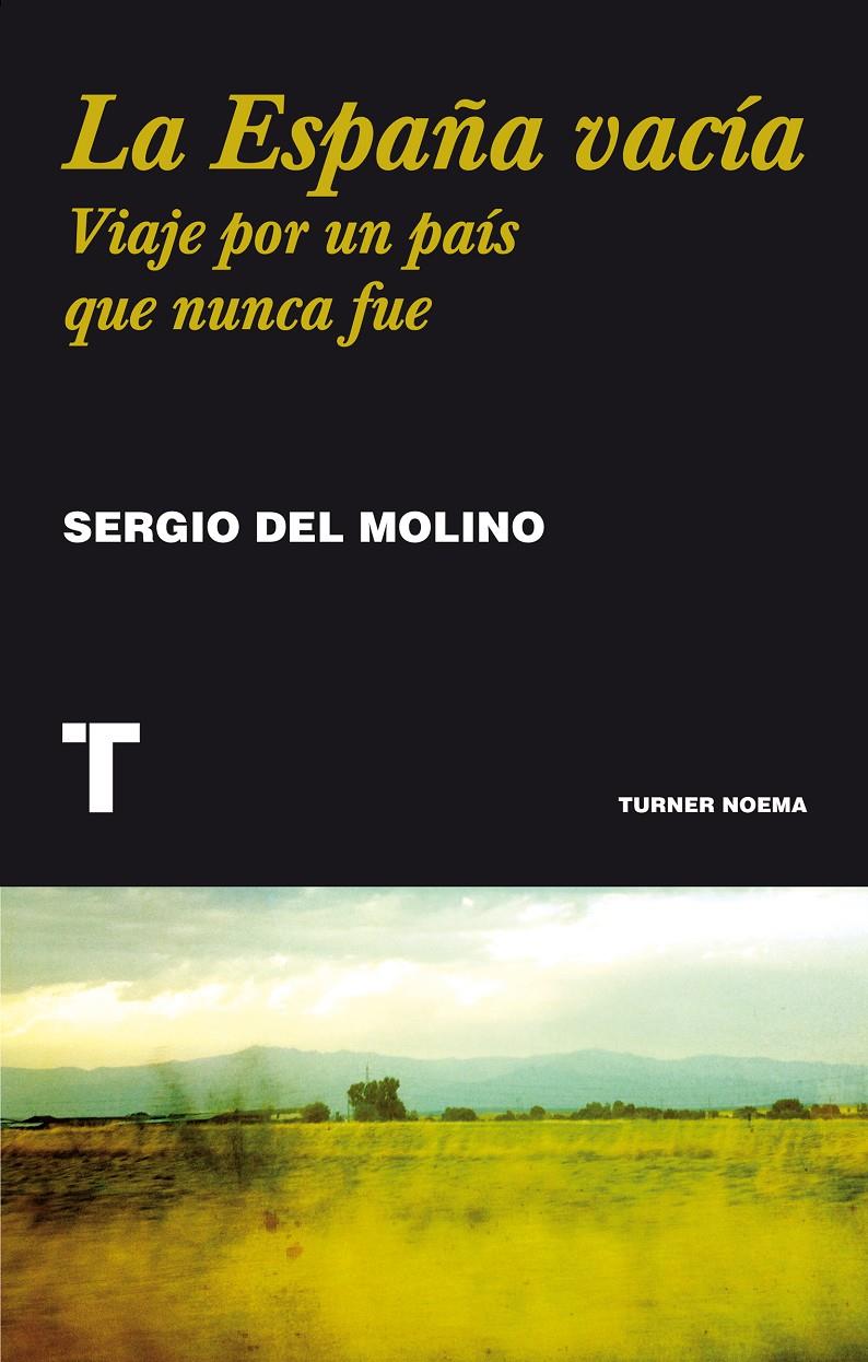 LA ESPAÑA VACÍA | 9788416354146 | MOLINO, SERGIO DEL | Llibreria La Font de Mimir - Llibreria online Barcelona - Comprar llibres català i castellà