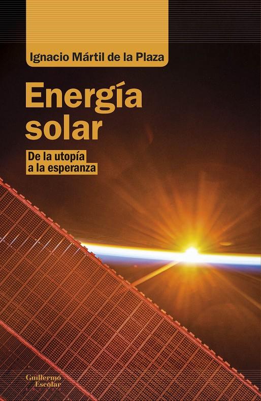 ENERGÍA SOLAR | 9788418093180 | MÁRTIL DE LA PLAZA, IGNACIO | Llibreria La Font de Mimir - Llibreria online Barcelona - Comprar llibres català i castellà