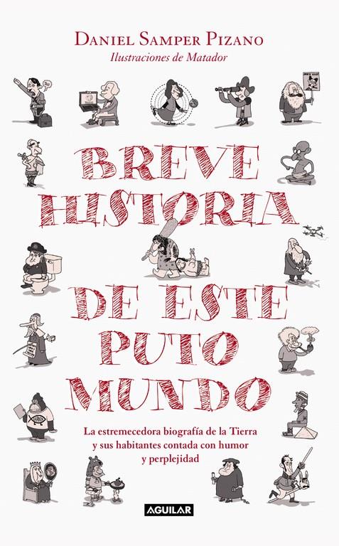 BREVE HISTORIA DE ESTE PUTO MUNDO | 9788403515109 | SAMPER PIZANO, DANIEL | Llibreria La Font de Mimir - Llibreria online Barcelona - Comprar llibres català i castellà