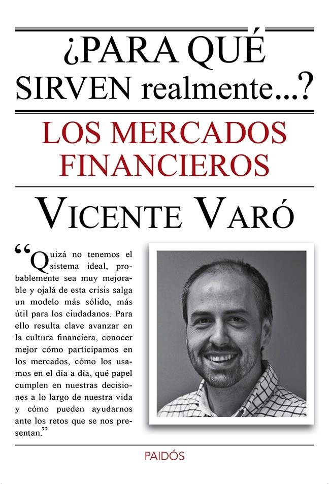 PARA QUE SIRVEN LOS MERCADOS FINANCIEROS | 9788449328787 | VICENTE VARO ROCAMORA | Llibreria La Font de Mimir - Llibreria online Barcelona - Comprar llibres català i castellà