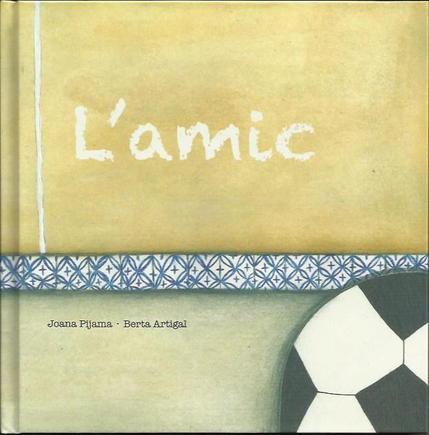 L'AMIC | 9788460658009 | RIONÉ TORTAJADA, JOAN | Llibreria La Font de Mimir - Llibreria online Barcelona - Comprar llibres català i castellà