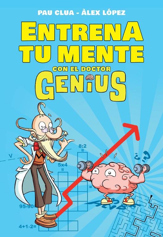 ENTRENA TU MENTE CON EL DR. GENIUS | 9788490434574 | LÓPEZ LÓPEZ,ÁLEX/CLUA SARRÓ,PAU | Llibreria La Font de Mimir - Llibreria online Barcelona - Comprar llibres català i castellà