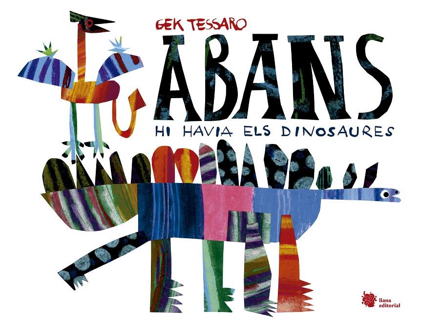 ABANS HI HAVIA ELS DINOSAURES | 9788412358742 | TESSARO, GEK | Llibreria La Font de Mimir - Llibreria online Barcelona - Comprar llibres català i castellà