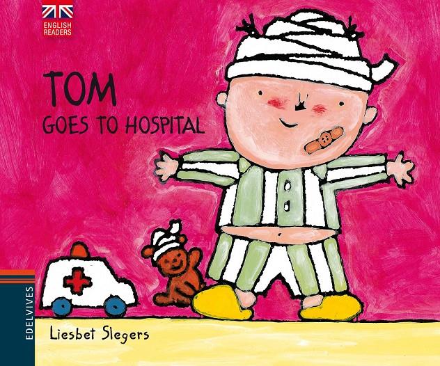 TOM GOES TO HOSPITAL | 9788426390790 | LIESBET SLEGERS | Llibreria La Font de Mimir - Llibreria online Barcelona - Comprar llibres català i castellà