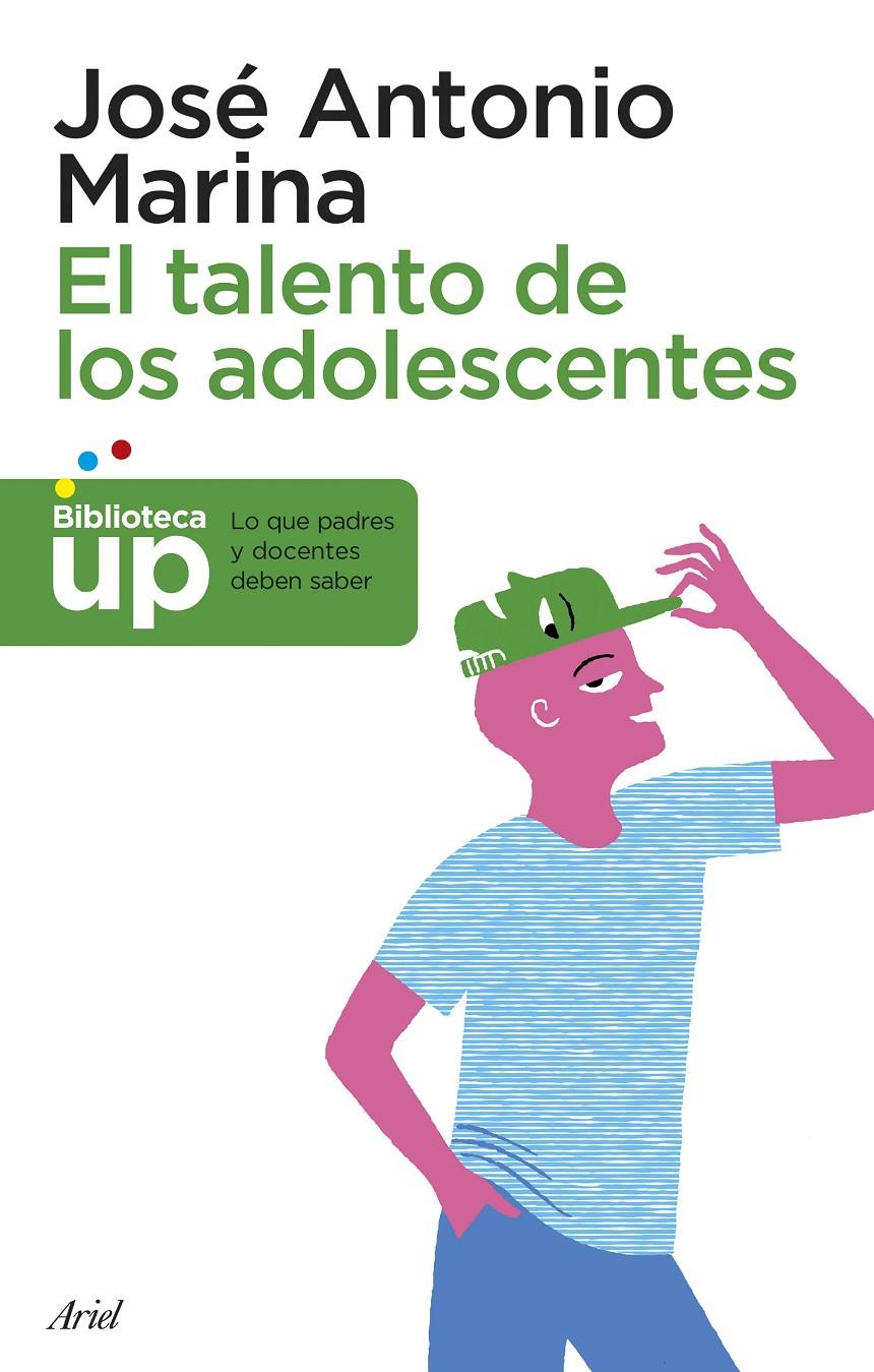 EL TALENTO DE LOS ADOLESCENTES | 9788434418738 | JOSÉ ANTONIO MARINA | Llibreria La Font de Mimir - Llibreria online Barcelona - Comprar llibres català i castellà