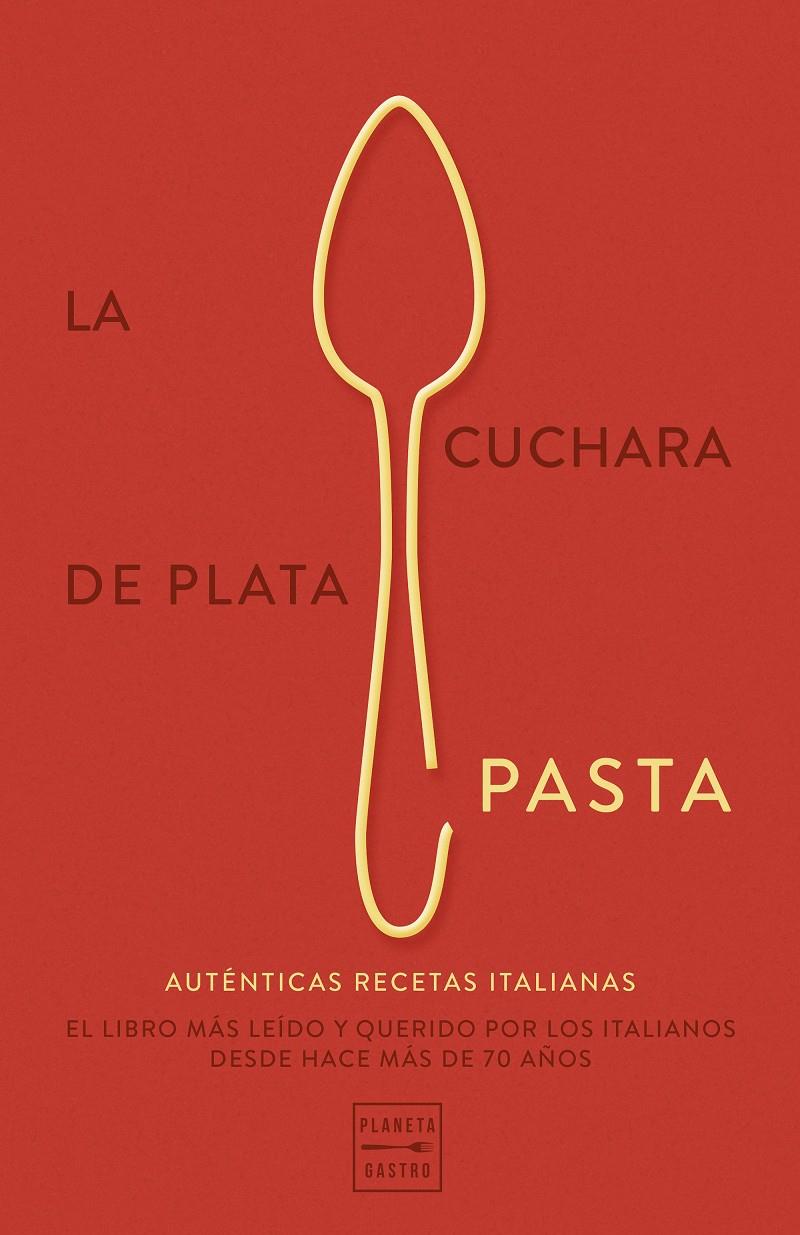 LA CUCHARA DE PLATA: PASTA | 9788408289777 | AA. VV. | Llibreria La Font de Mimir - Llibreria online Barcelona - Comprar llibres català i castellà