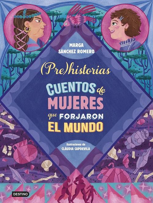 PREHISTORIAS. CUENTOS DE MUJERES QUE FORJARON EL MUNDO | 9788408294337 | SÁNCHEZ ROMERO, MARGA | Llibreria La Font de Mimir - Llibreria online Barcelona - Comprar llibres català i castellà