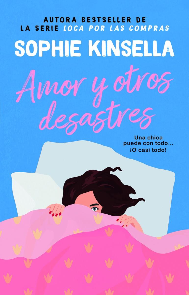 AMOR Y OTROS DESASTRES. LA REINA DE LA COMEDIA ROMÁNTICA. MÁS DE 45 MILLONES DE | 9788410080386 | KINSELLA, SOPHIE | Llibreria La Font de Mimir - Llibreria online Barcelona - Comprar llibres català i castellà