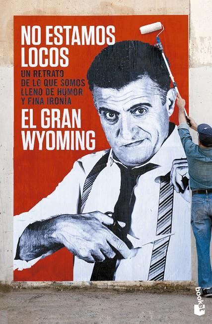 NO ESTAMOS LOCOS | 9788408133827 | EL GRAN WYOMING | Llibreria La Font de Mimir - Llibreria online Barcelona - Comprar llibres català i castellà