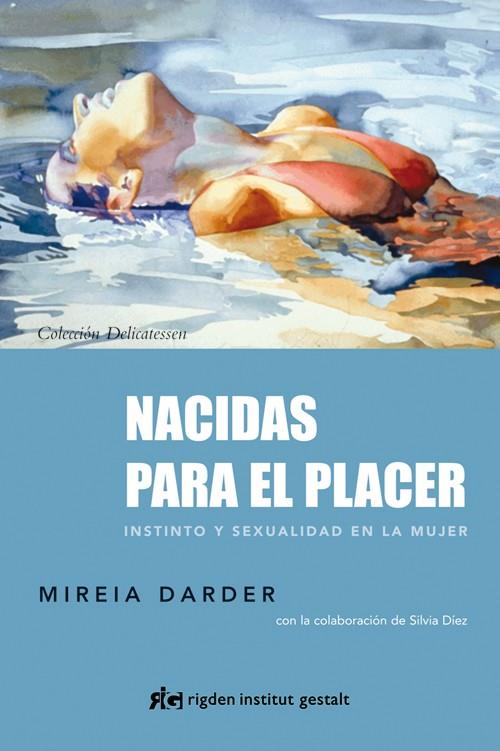 NACIDAS PARA EL PLACER | 9788493917296 | DARDER, MIREIA | Llibreria La Font de Mimir - Llibreria online Barcelona - Comprar llibres català i castellà