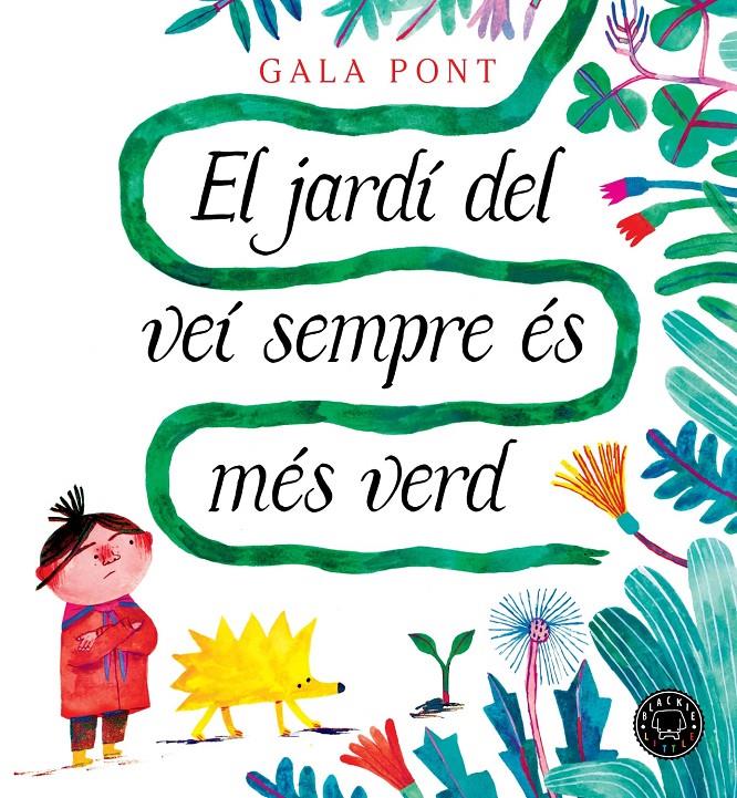 EL JARDÍ DEL VEÍ SEMPRE ÉS MÉS VERD | 9788410025363 | PONT, GALA | Llibreria La Font de Mimir - Llibreria online Barcelona - Comprar llibres català i castellà