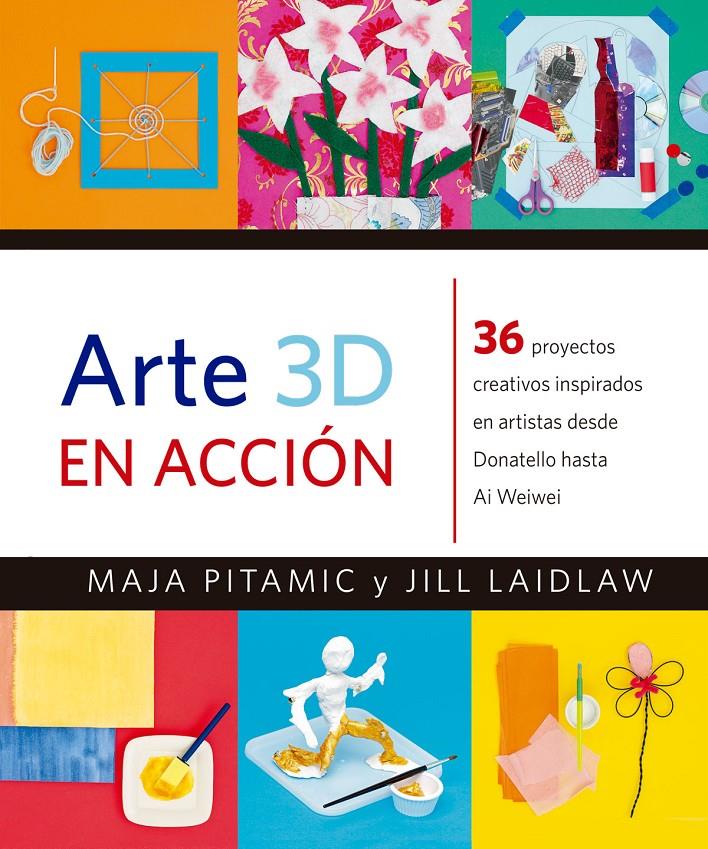 ARTE 3D EN ACCIÓN | 9788426143488 | PITAMIC, MAJA/LAIDLAW, JILL | Llibreria La Font de Mimir - Llibreria online Barcelona - Comprar llibres català i castellà