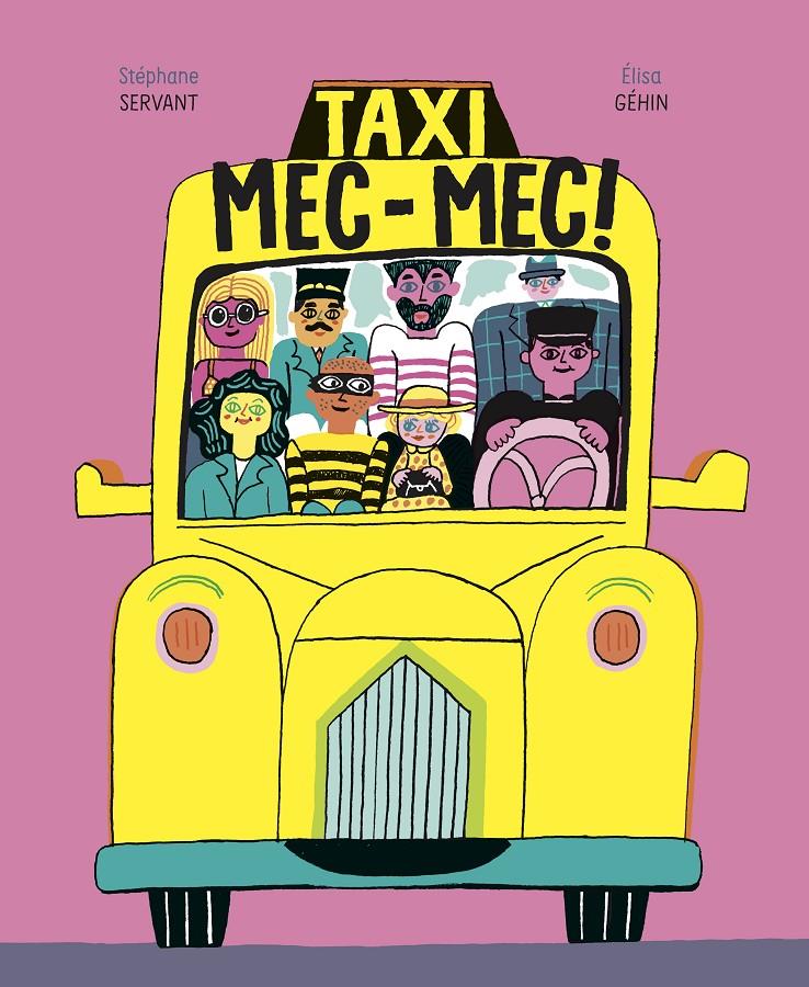 TAXI MEC-MEC! | 9788418690273 | GÉHIN, ÉLISA/SERVANT, STÉPHANE | Llibreria La Font de Mimir - Llibreria online Barcelona - Comprar llibres català i castellà