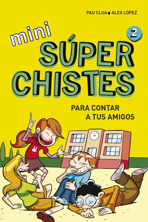 MINI SÚPERCHISTES PARA CONTAR A TUS AMIGOS (MINI SÚPERCHISTES 2) | 9788490434307 | LÓPEZ LÓPEZ,ÁLEX/CLUA SARRÓ,PAU | Llibreria La Font de Mimir - Llibreria online Barcelona - Comprar llibres català i castellà