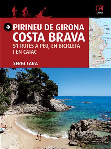 PIRINEU DE GIRONA - COSTA BRAVA | 9788484786740 | LARA I GARCIA, SERGI | Llibreria La Font de Mimir - Llibreria online Barcelona - Comprar llibres català i castellà