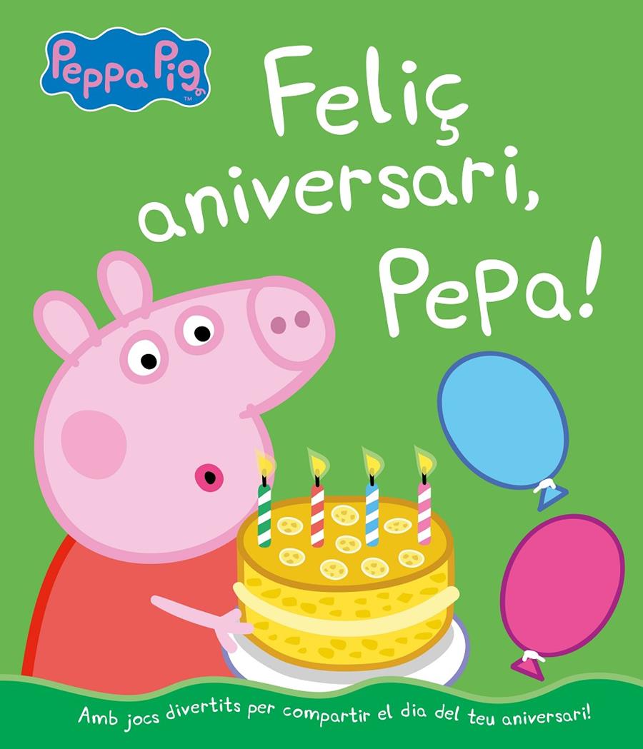 FELIÇ ANIVERSARI, PEPA! (UN CONTE DE LA PORQUETA PEPA) | 9788448855703 | HASBRO,/EONE, | Llibreria La Font de Mimir - Llibreria online Barcelona - Comprar llibres català i castellà