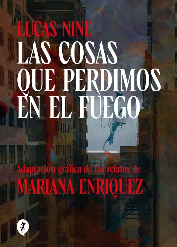 LAS COSAS QUE PERDIMOS EN EL FUEGO | 9788419409256 | ENRIQUEZ, MARIANA/NINE, LUCAS | Llibreria La Font de Mimir - Llibreria online Barcelona - Comprar llibres català i castellà