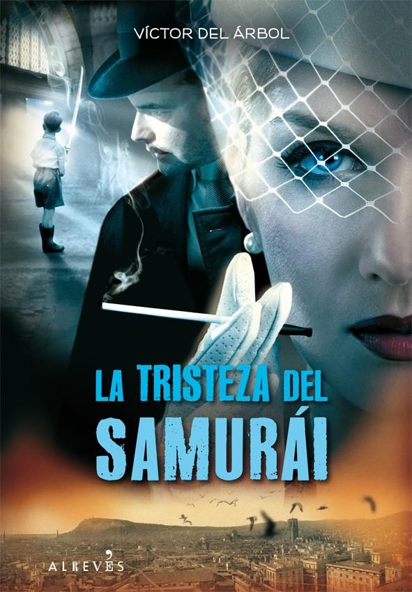 LA TRISTEZA DEL SAMURÁI | 9788415098027 | DEL ÁRBOL ROMERO, VÍCTOR | Llibreria La Font de Mimir - Llibreria online Barcelona - Comprar llibres català i castellà