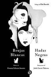 BRUJAS BLANCAS, HADAS NEGRAS | 9781234567897 | GARCÍA-TALAVERA,JUDIT/SOLSONA ASENSIO,GEMMA | Llibreria La Font de Mimir - Llibreria online Barcelona - Comprar llibres català i castellà