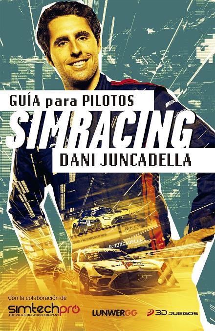 GUÍA PARA PILOTOS SIMRACING | 9788418820762 | JUNCADELLA, DANI | Llibreria La Font de Mimir - Llibreria online Barcelona - Comprar llibres català i castellà