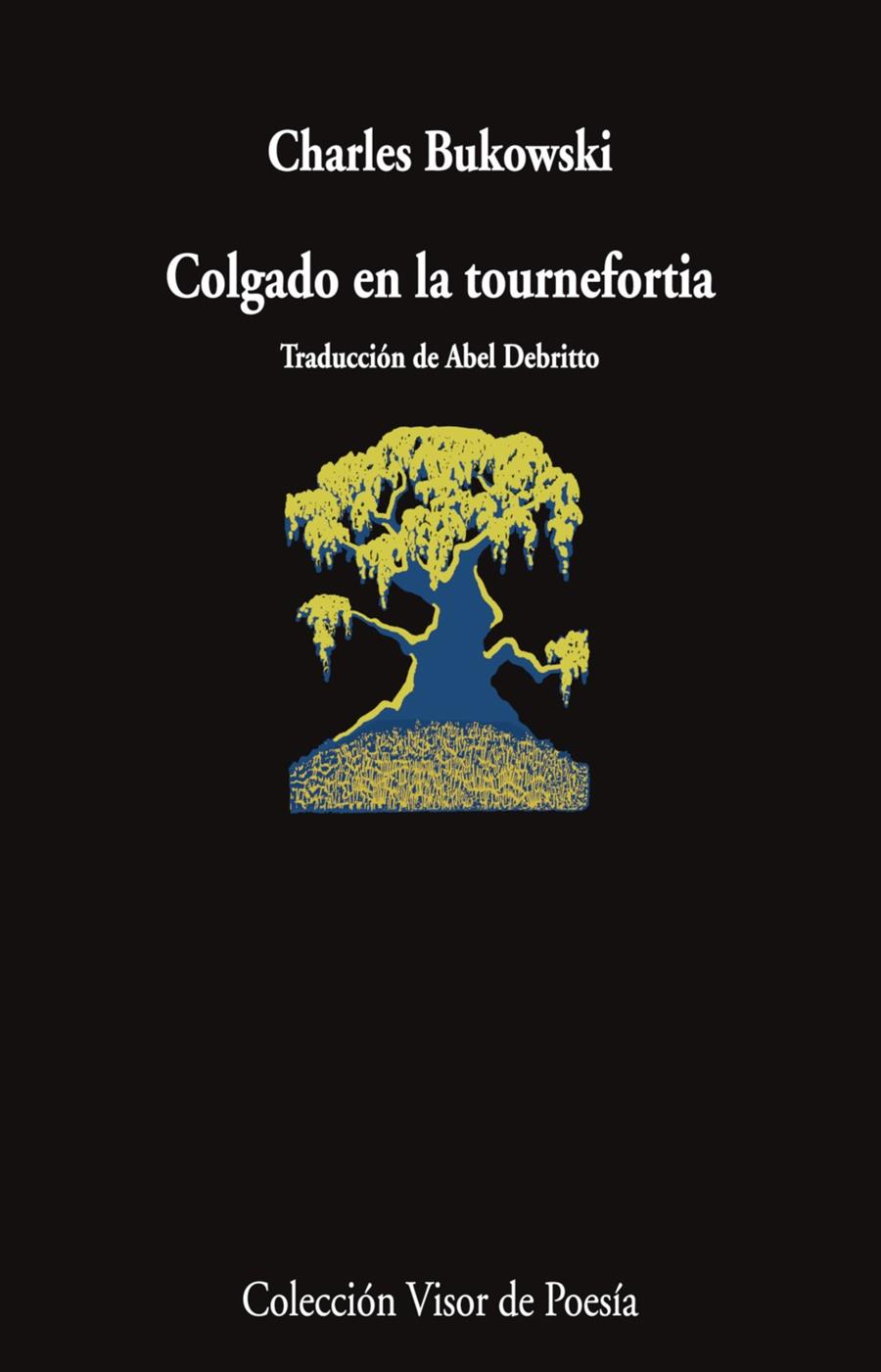 COLGADO EN LA TOURNEFORTIA | 9788498955866 | BUKOWSKI, CHARLES | Llibreria La Font de Mimir - Llibreria online Barcelona - Comprar llibres català i castellà