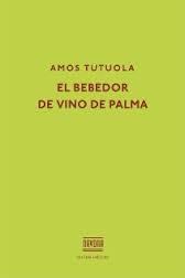 BEBEDOR DE VINO DE PALMA | 9788416259434 | TUTUOLA  AMOS | Llibreria La Font de Mimir - Llibreria online Barcelona - Comprar llibres català i castellà