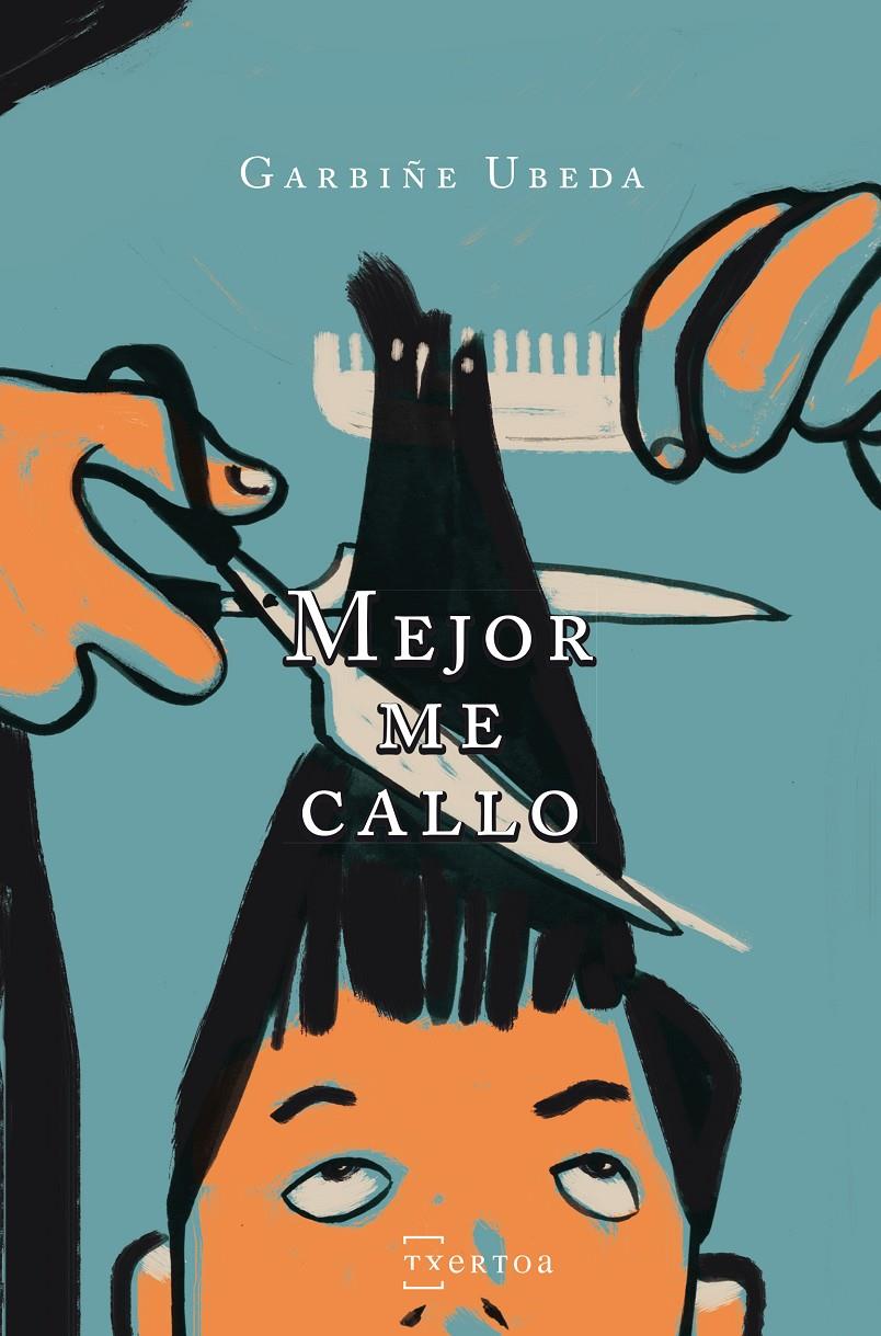 MEJOR ME CALLO | 9788471485830 | UBEDA GOIKOETXEA, GARBIÑE | Llibreria La Font de Mimir - Llibreria online Barcelona - Comprar llibres català i castellà