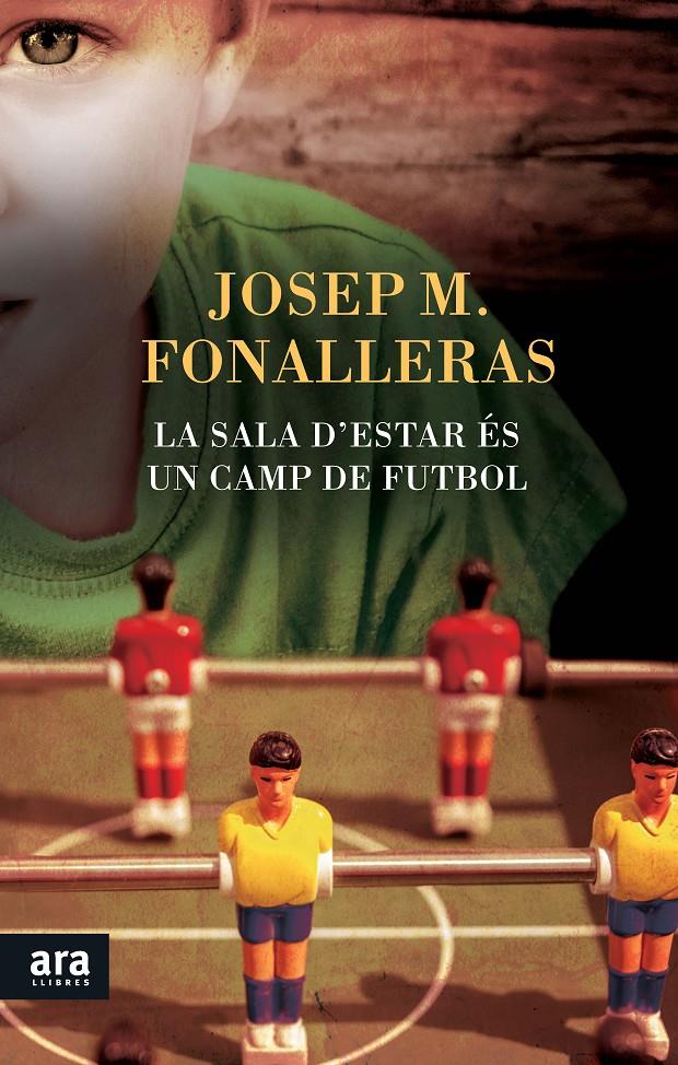 LA SALA D'ESTAR ÉS UN CAMP DE FUTBOL | 9788416154265 | FONALLERAS I CODONY, JOSEP MARIA | Llibreria La Font de Mimir - Llibreria online Barcelona - Comprar llibres català i castellà