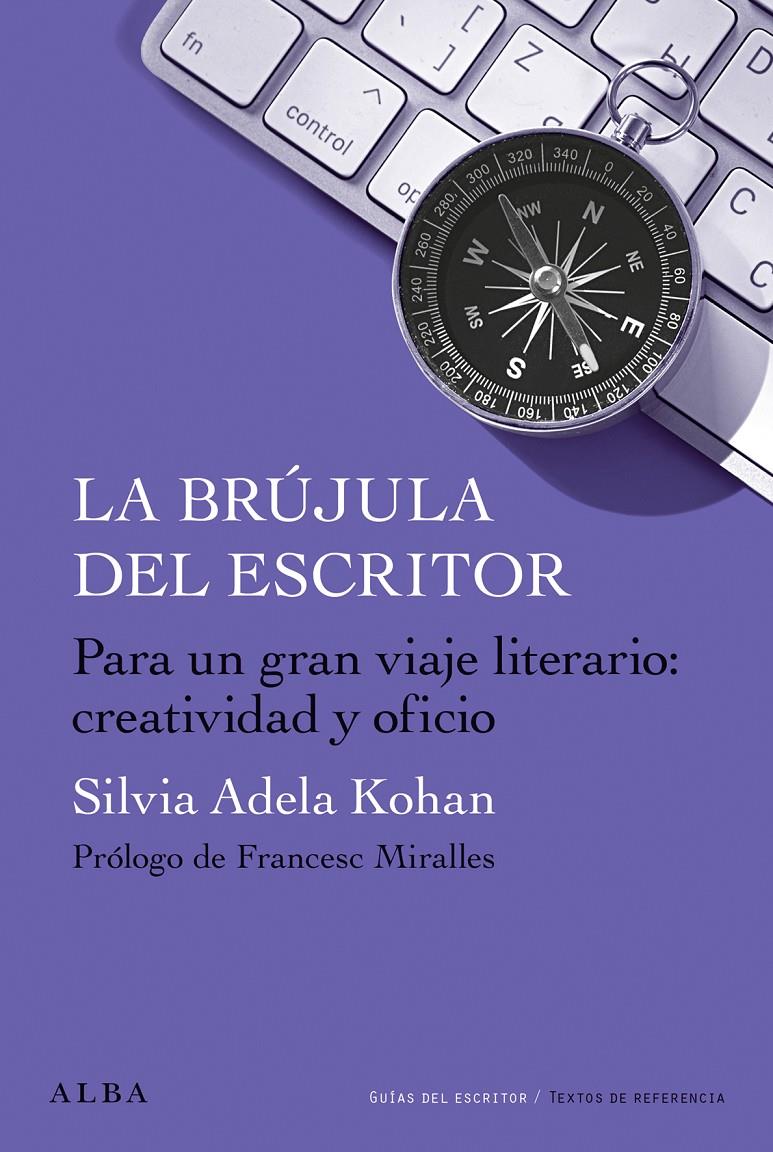 LA BRÚJULA DEL ESCRITOR | 9788411781015 | KOHAN, SILVIA ADELA | Llibreria La Font de Mimir - Llibreria online Barcelona - Comprar llibres català i castellà