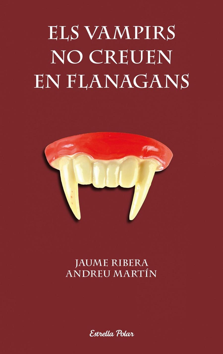 ELS VAMPIRS NO CREUEN EN FLANAGANS | 9788490572382 | RIBERA, JAUME | Llibreria La Font de Mimir - Llibreria online Barcelona - Comprar llibres català i castellà