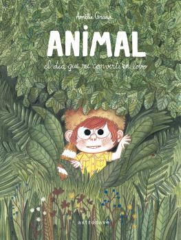 ANIMAL, EL DÍA QUE ME CONVERTÍ EN LOBO | 9788467952193 | GRAUX, AMÉLIE | Llibreria La Font de Mimir - Llibreria online Barcelona - Comprar llibres català i castellà