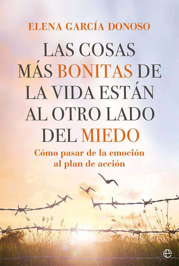 LAS COSAS MÁS BONITAS DE LA VIDA ESTÁN AL OTRO LADO DEL MIEDO | 9788413842943 | GARCÍA DONOSO, ELENA | Llibreria La Font de Mimir - Llibreria online Barcelona - Comprar llibres català i castellà