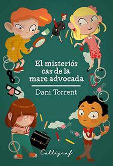 EL MISTERIÓS CAS DE LA MARE ADVOCADA | 9788494606472 | TORRENT RIBA, DANIEL | Llibreria La Font de Mimir - Llibreria online Barcelona - Comprar llibres català i castellà