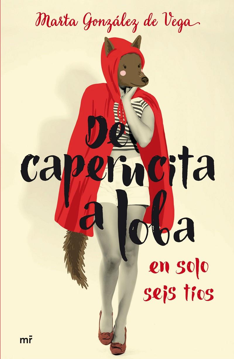 DE CAPERUCITA A LOBA EN SOLO SEIS TÍOS | 9788427041677 | MARTA GONZÁLEZ DE VEGA | Llibreria La Font de Mimir - Llibreria online Barcelona - Comprar llibres català i castellà