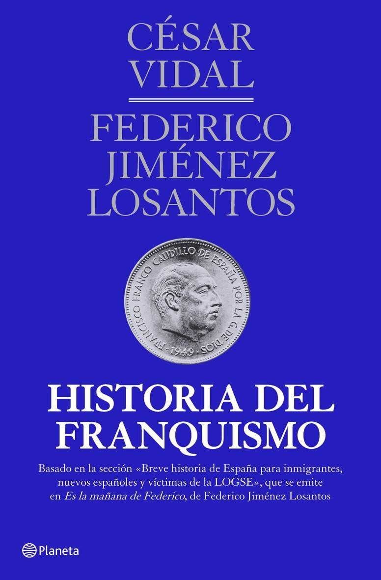 HISTORIA DEL FRANQUISMO | 9788408107163 | CESAR VIDAL | Llibreria La Font de Mimir - Llibreria online Barcelona - Comprar llibres català i castellà