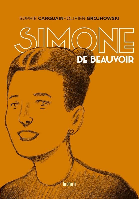 SIMONE DE BEAUVOIR | 9788416763825 | CARQUAIN, SOPHIE | Llibreria La Font de Mimir - Llibreria online Barcelona - Comprar llibres català i castellà