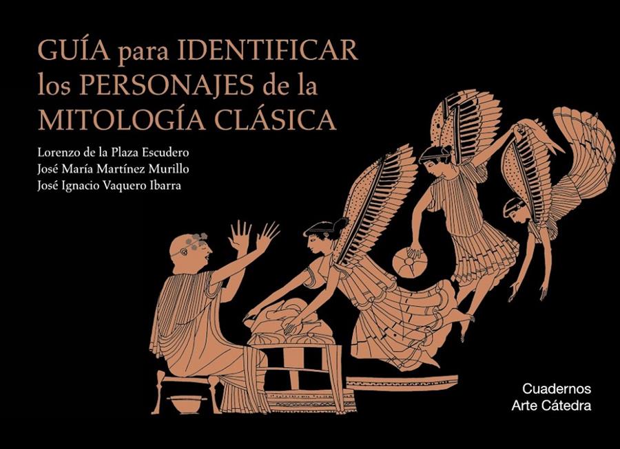 GUÍA PARA IDENTIFICAR LOS PERSONAJES DE LA MITOLOGÍA CLÁSICA | 9788437635828 | PLAZA ESCUDERO, LORENZO DE LA/MARTÍNEZ MURILLO, JOSÉ MARÍA/VAQUERO IBARRA, JOSÉ IGNACIO | Llibreria La Font de Mimir - Llibreria online Barcelona - Comprar llibres català i castellà