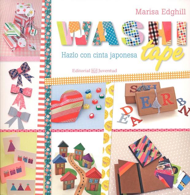 WASHI TAPE; HAZLO CON CINTA JAPONESA | 9788426143440 | EDGHILL, MARISA | Llibreria La Font de Mimir - Llibreria online Barcelona - Comprar llibres català i castellà