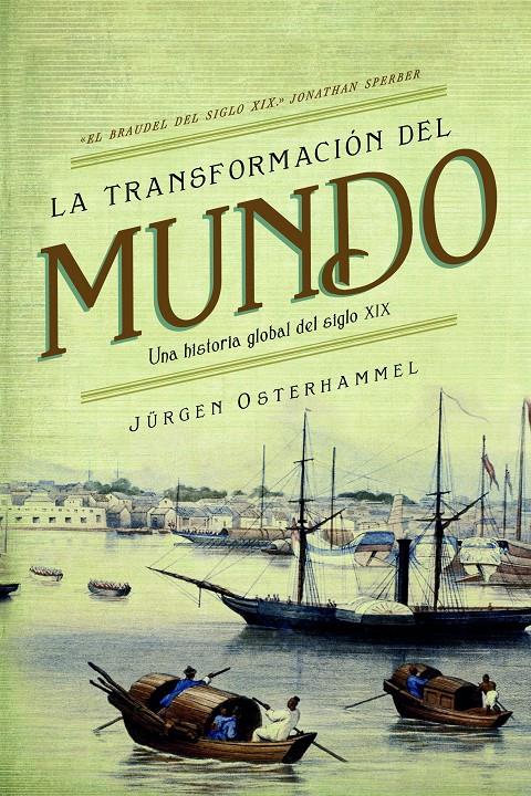 LA TRANSFORMACIÓN DEL MUNDO | 9788498928693 | JÜRGEN OSTERHAMMEL | Llibreria La Font de Mimir - Llibreria online Barcelona - Comprar llibres català i castellà