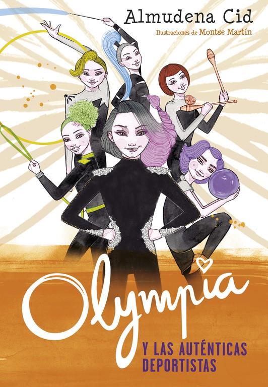 OLYMPIA Y LAS AUTÉNTICAS DEPORTISTAS (OLYMPIA Y LAS GUARDIANAS DE LA RÍTMICA 3) | 9788420486352 | ALMUDENA CID | Llibreria La Font de Mimir - Llibreria online Barcelona - Comprar llibres català i castellà