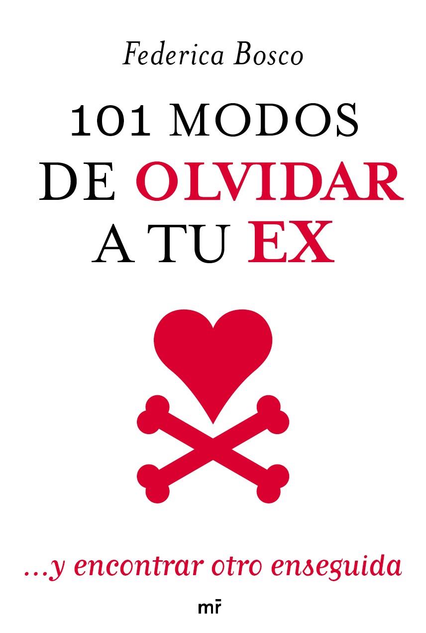 101 MODOS DE OLVIDAR A TU EX | 9788427037854 | FEDERICA BOSCO | Llibreria La Font de Mimir - Llibreria online Barcelona - Comprar llibres català i castellà