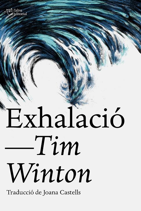 EXHALACIÓ | 9788412793062 | WINTON, TIM | Llibreria La Font de Mimir - Llibreria online Barcelona - Comprar llibres català i castellà