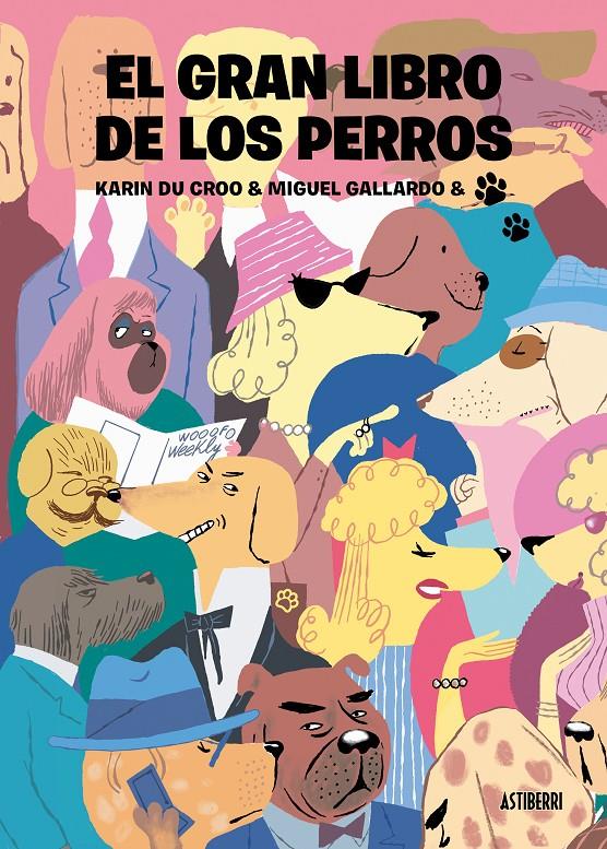 EL GRAN LIBRO DE LOS PERROS | 9788418909214 | GALLARDO, MIGUEL/DU CROO, KARIN | Llibreria La Font de Mimir - Llibreria online Barcelona - Comprar llibres català i castellà