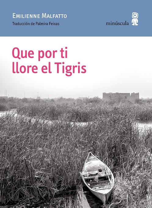 QUE POR TI LLORE EL TIGRIS | 9788412505351 | EMILIENNE, MALFATTO | Llibreria La Font de Mimir - Llibreria online Barcelona - Comprar llibres català i castellà